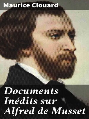cover image of Documents Inédits sur Alfred de Musset